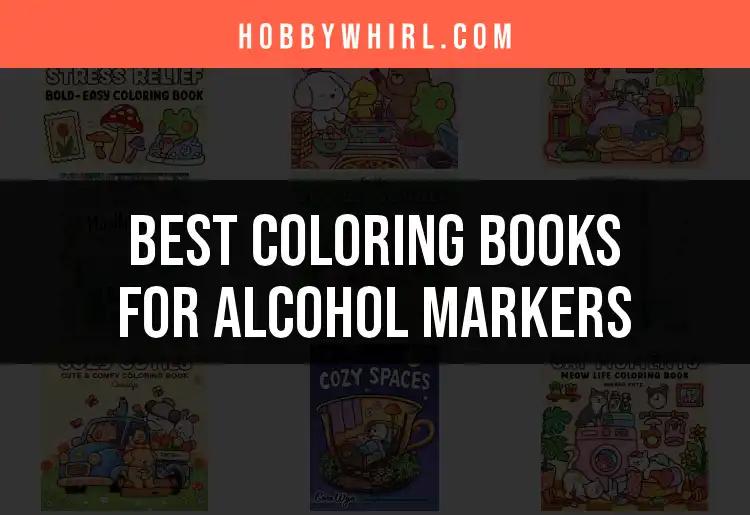 12 Must-Have Coloring Books for Alcohol Markers
