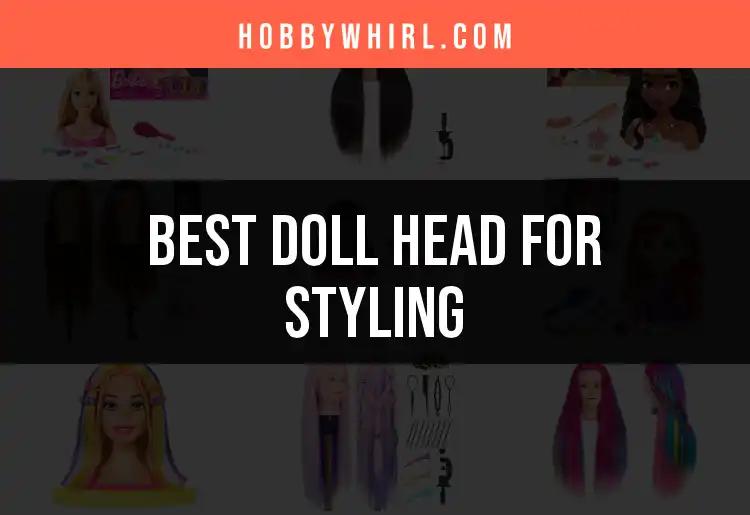 16 Best Doll Heads for Styling: Find Your Perfect Match
