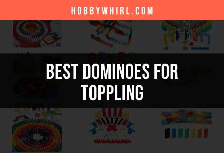 Top 10 Dominoes for Toppling and Creative Play