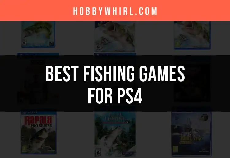 11 Must-Try Fishing Games for PS4 You’ll Love