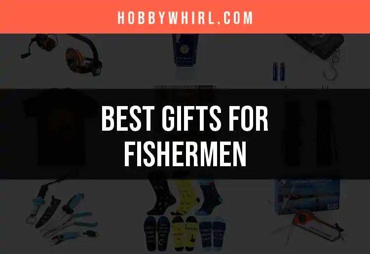 17 Unique Gifts for Fishermen to Reel In the Fun