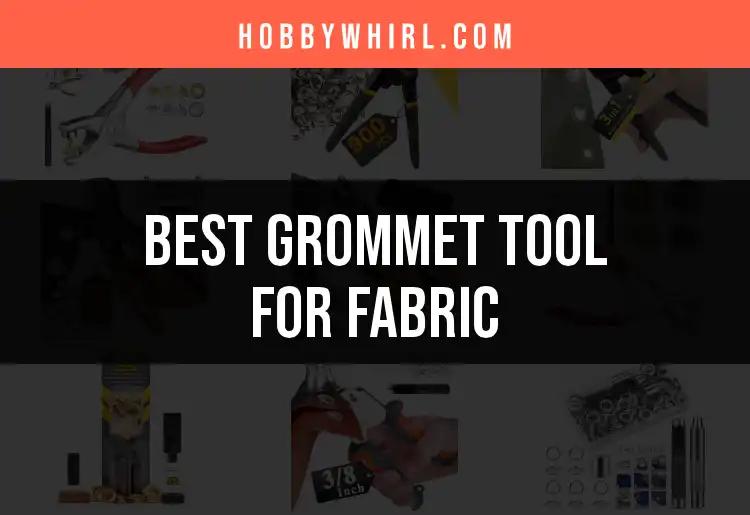 13 Grommet Tools for Fabric: Our Top Picks Revealed