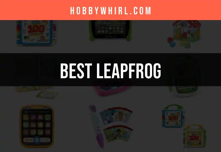 17 Leapfrog Products to Elevate Your Hobbies