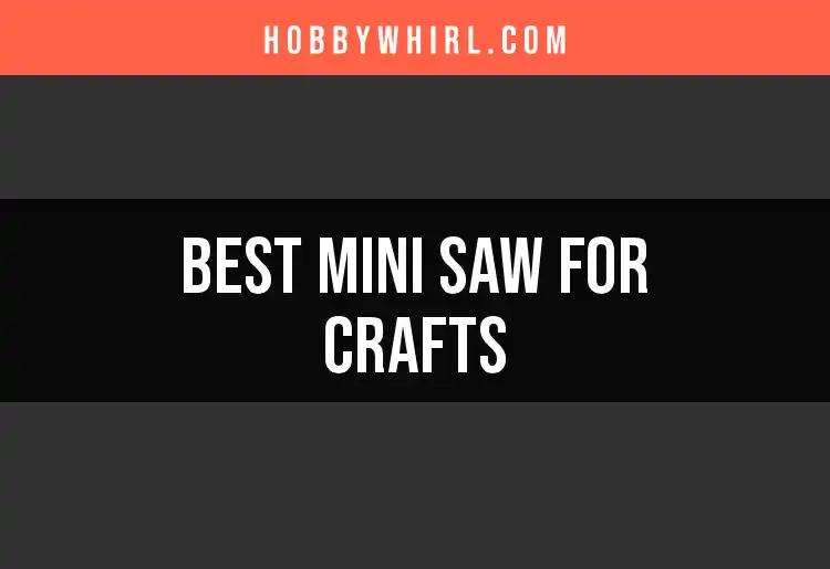 14 Mini Saws for Crafts That Make Cutting a Breeze