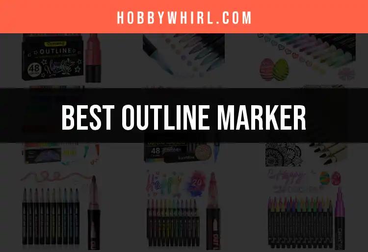12 Best Outline Markers for Crafting and Organization