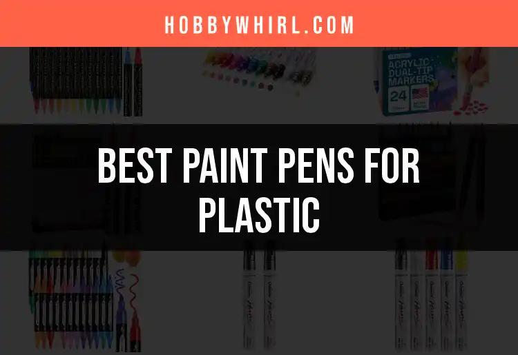 19 Best Paint Pens for Plastic to Brighten Your Crafts