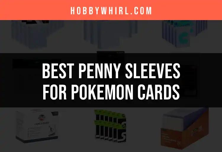 15 Best Penny Sleeves for Pokemon Cards Revealed