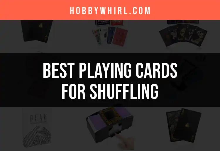 17 Best Playing Cards for Shuffling: Quick Picks for Fun