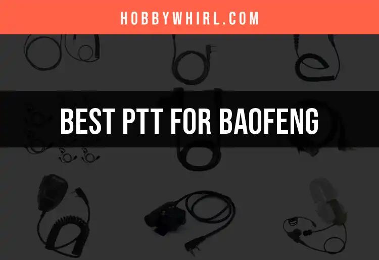 12 Best PTT Options for Baofeng Radios