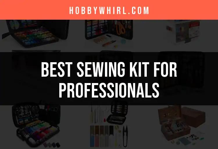 15 Essential Sewing Kits for Professionals to Elevate Your Craft