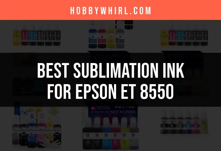 12 Best Sublimation Inks for Epson ET 8550
