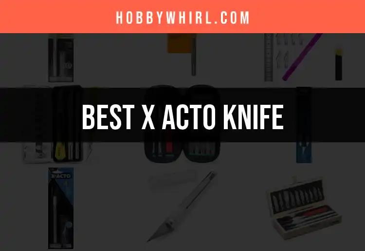 11 Must-Have X-Acto Knives for Every Hobbyist
