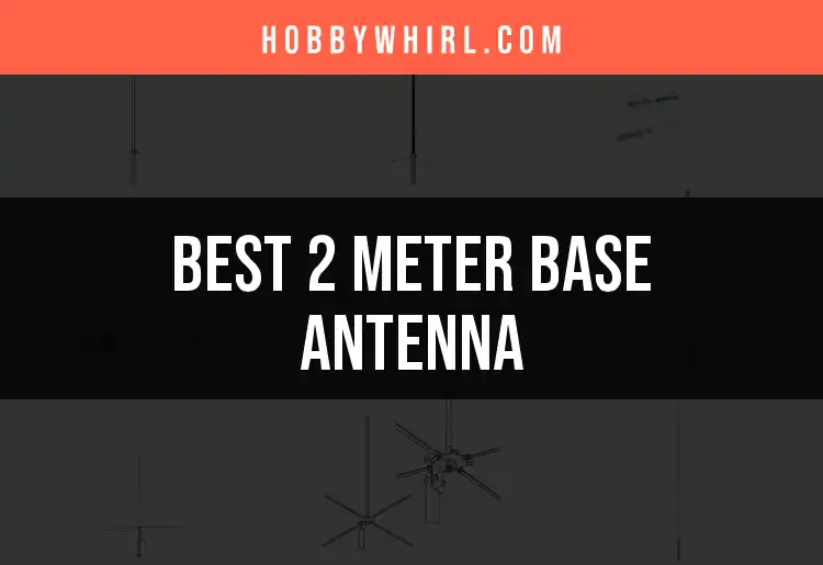 Top 12 2 Meter Base Antennas for Ultimate Performance featured