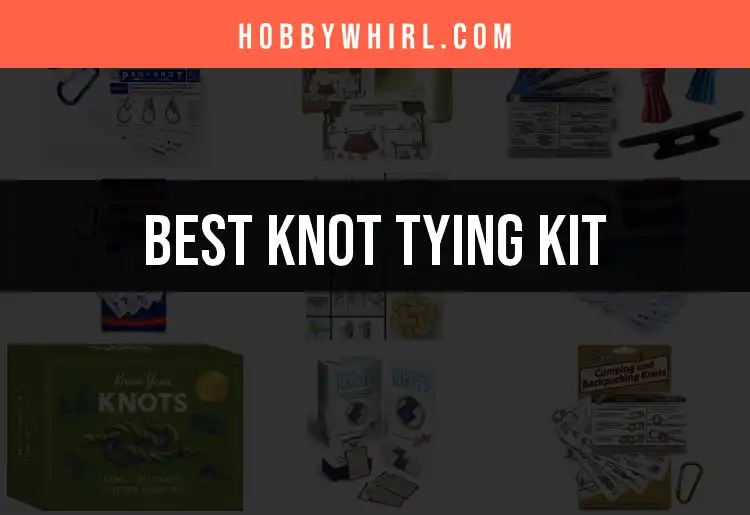 10 Knot Tying Kits That Transform Your Hobbies featured