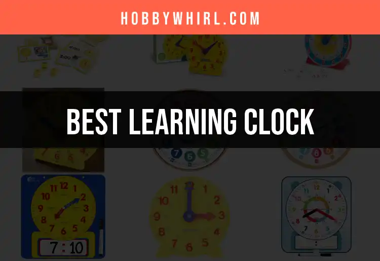 The Top 10 Learning Clocks For Easy Time Mastery featured