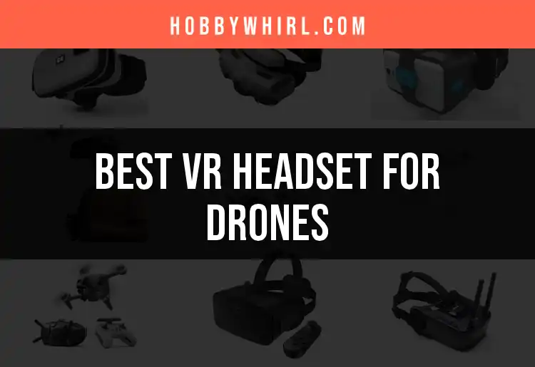 16 Best VR Headsets for Drones: Elevate Your Flight Experience featured